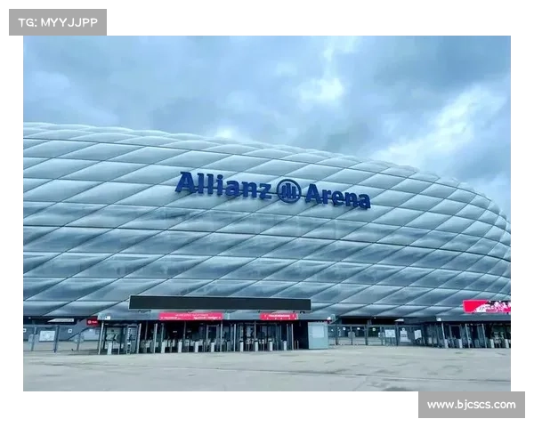 拜仁慕尼黑主场体育场名称及其由来与历史文化解析 拜仁慕尼黑主场体育场名称及其由来与历史文化解析